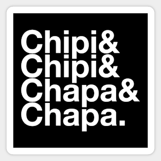 Chipi Chapa Tribute Magnet